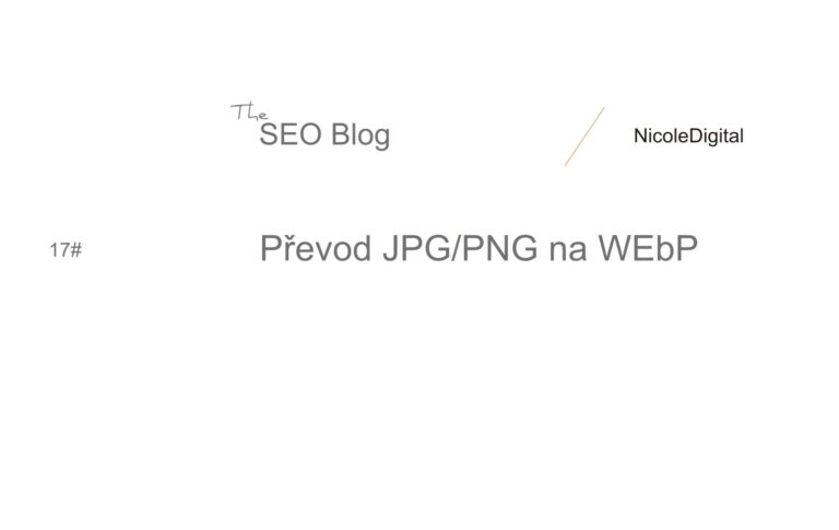 Rychlejší web díky konverzi JPG na WEBp. Jak zmenšit optimalizovat obrázky a zrychlit webové stránky.